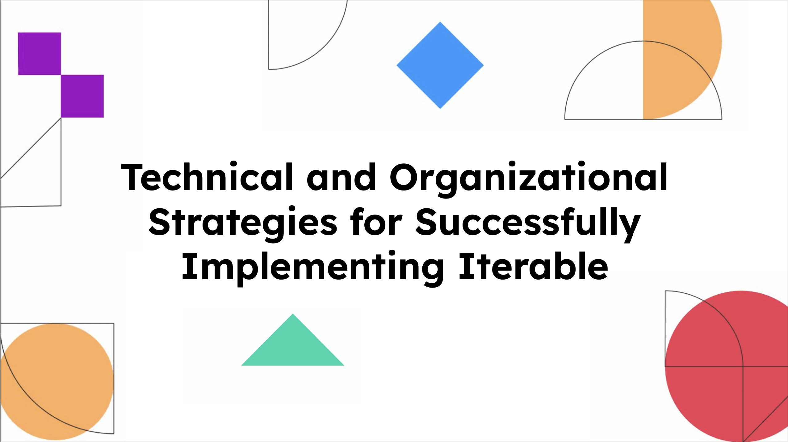 Technical and Organizational Strategies for Successfully Implementing Iterable