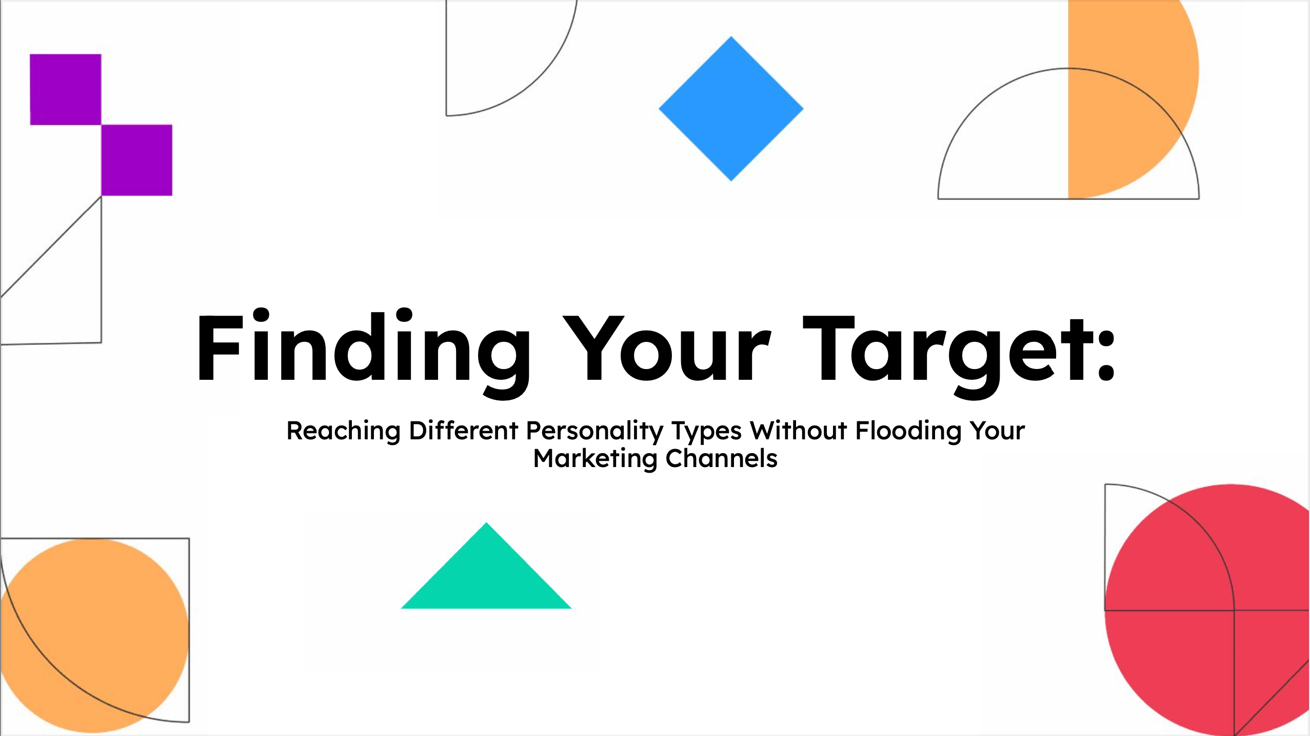 Find Your Target: Reaching Different Personality Types Without Flooding Your Marketing Channels