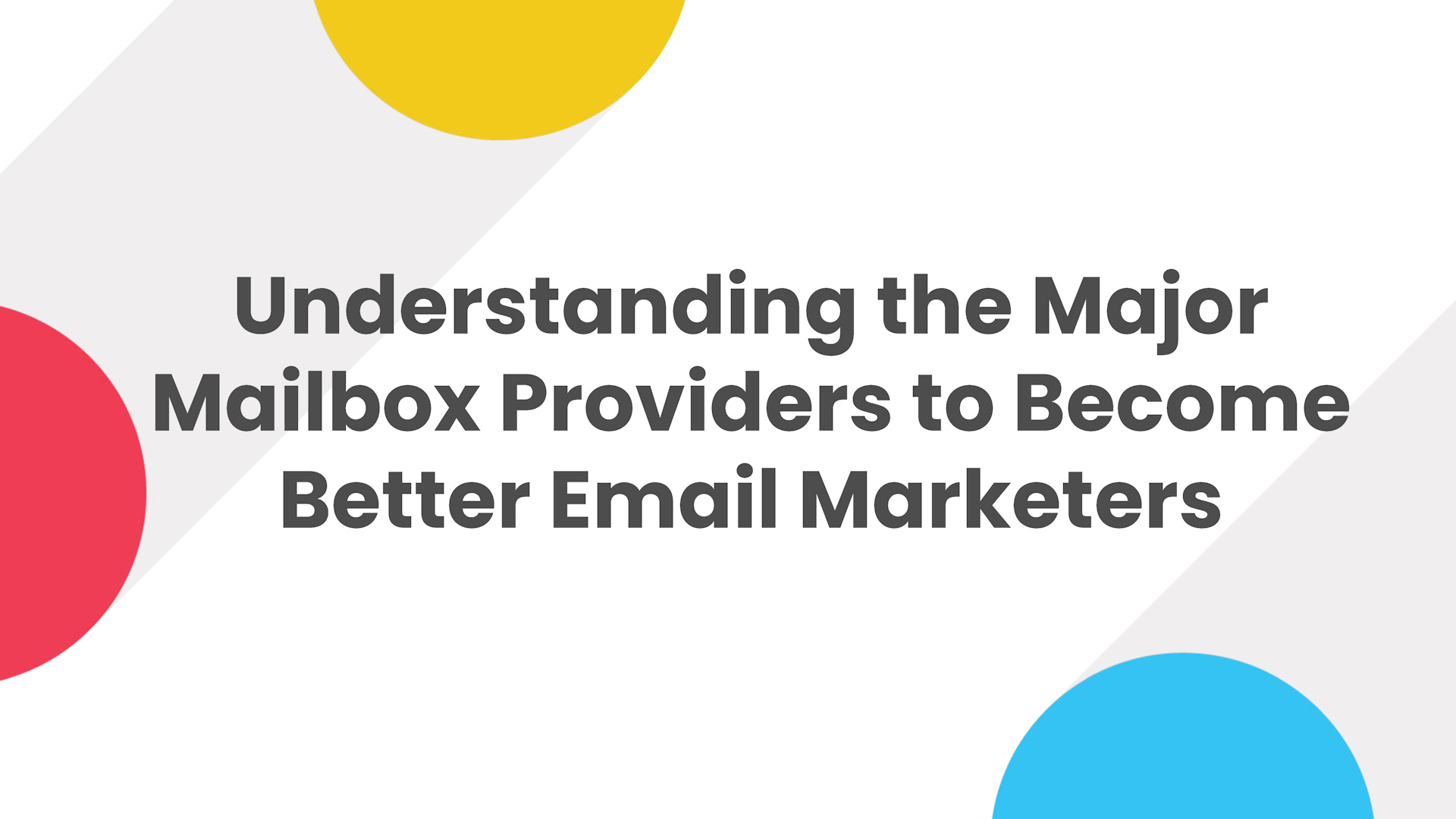 Understanding the Major Mailbox Providers to Become Better Email Marketers