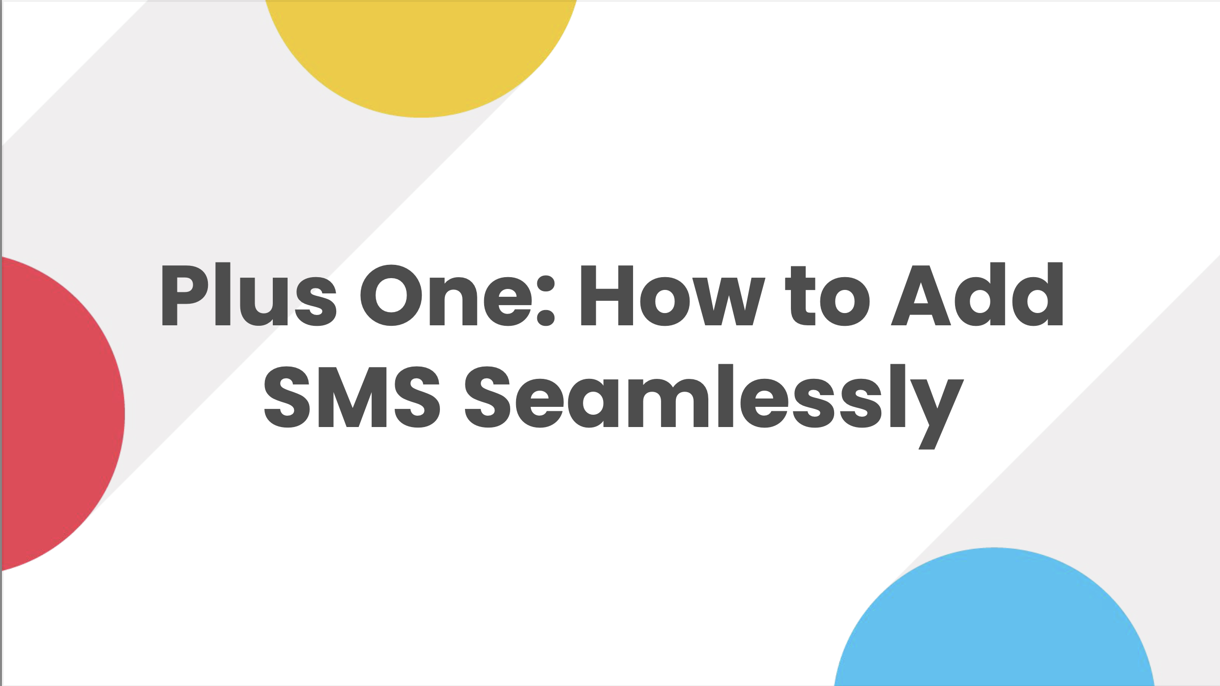 Plus One: Adding SMS Seamlessly