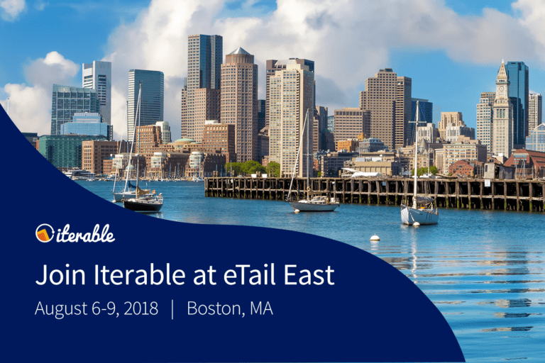 Join Iterable at eTail East, Aug. 6-9, 2018, in Boston