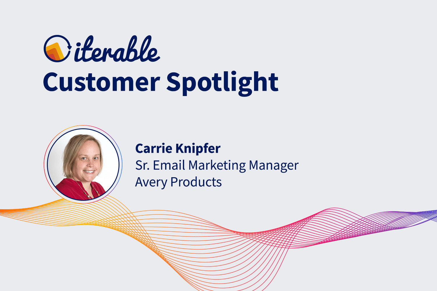 Iterable Customer Spotlight: Carrie Knipfer