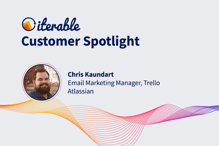 Iterable Customer Spotlight: Chris Kaundart From Trello