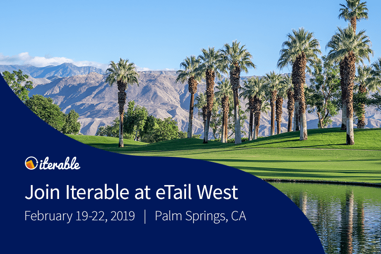 Join Iterable at eTail West 2019