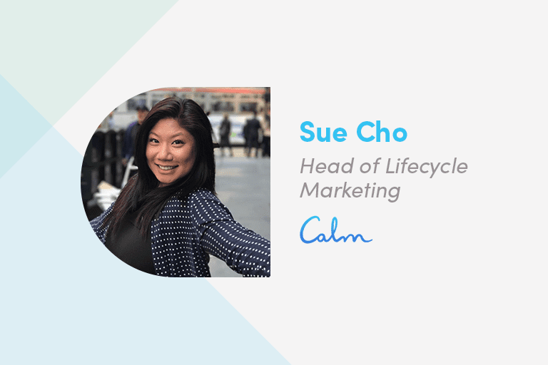Sue Cho, Head of Lifecycle Marketing at Calm