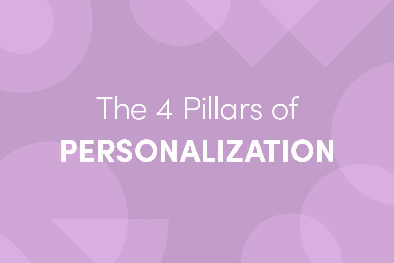 The 4 Pillars of Personalization