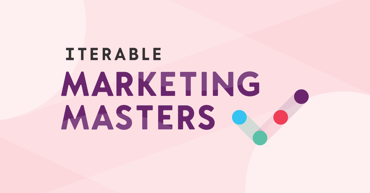 Marketing Masters - Iterable