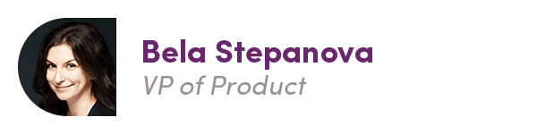 Leadership team - Bela Stepanova, VP of Product