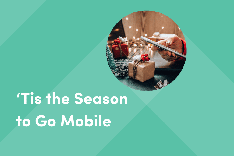 Mobile Marketing Strategies: 'Tis the Season to Go Mobile