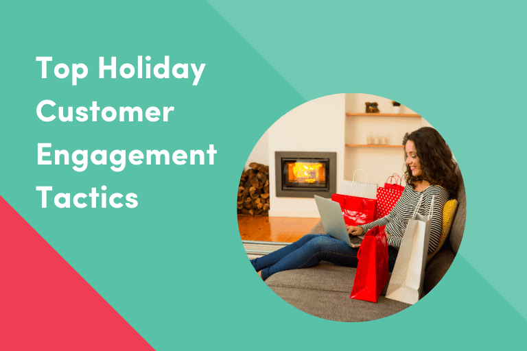 Top Holiday Customer Engagement Tactics