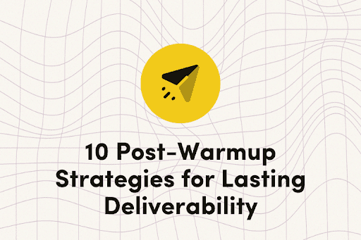 10 Post-Warmup Strategies for Lasting Deliverability image