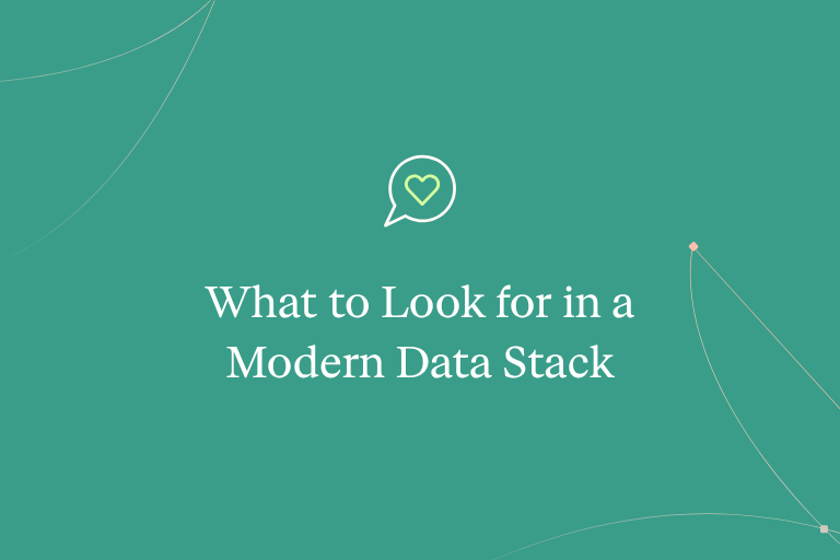 What to Look for in a Modern Data Stack