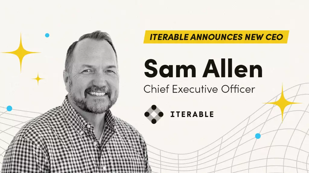 Iterable Appoints Salesforce Executive Sam Allen as New CEO to Accelerate Enterprise Growth and AI Innovation