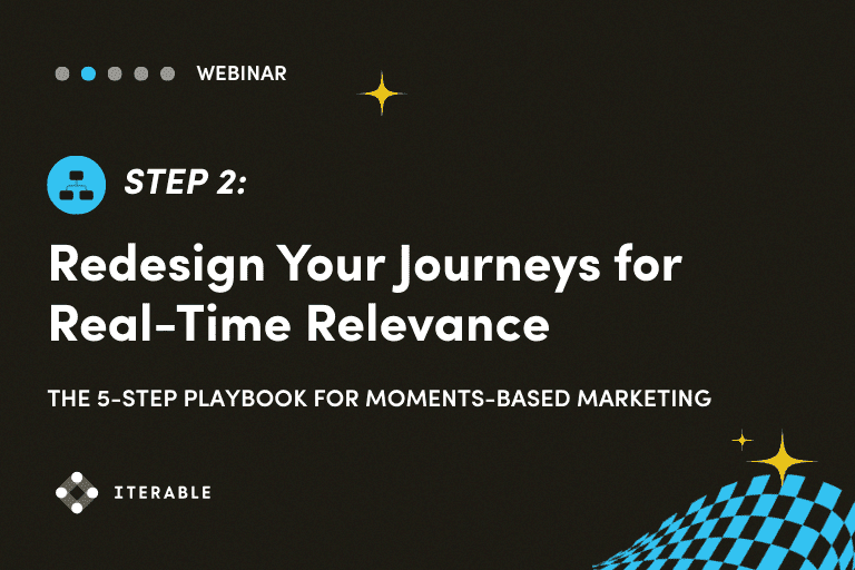 Step 2: Redesign Your Journeys for Real-Time Relevance