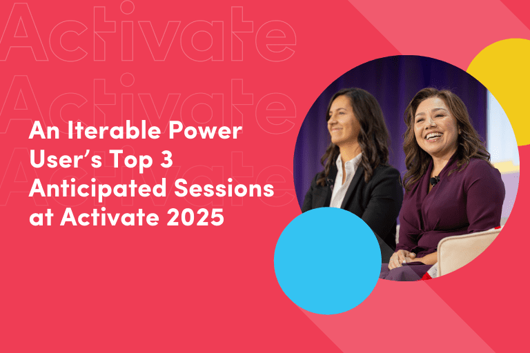 An Iterable Power User’s Top 3 Anticipated Sessions at Activate 2025