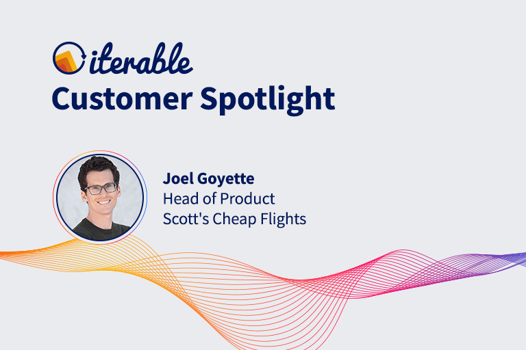 Iterable Customer Spotlight: Joel Goyette From Scott’s Cheap Flights