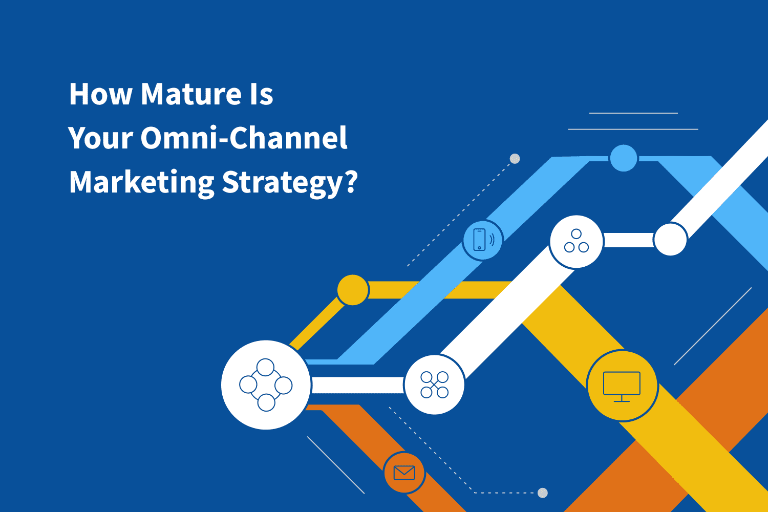 Introducing the Omni-Channel Maturity Assessment