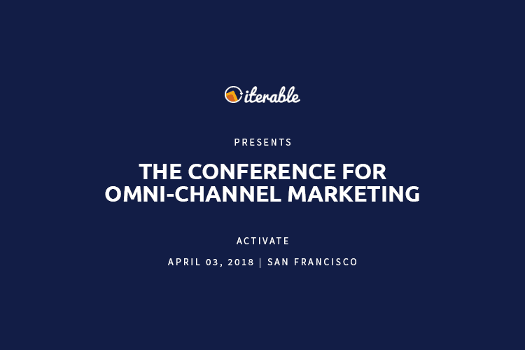 Why You Won’t Want to Miss Iterable’s Debut Conference—Activate
