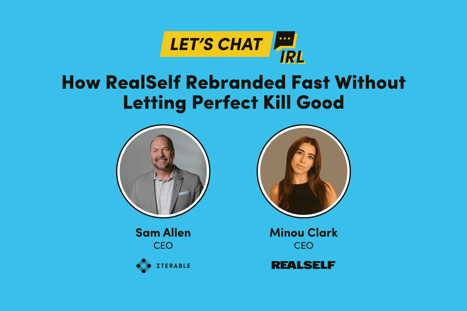 Let’s Chat IRL: How RealSelf Rebranded Fast Without Letting Perfect Kill Good