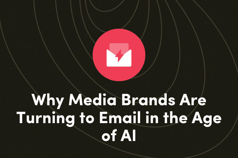 Why Media Brands Are Turning to Email in the Age of AI