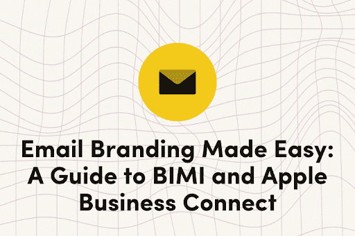 Email Branding Made Easy: A Guide to BIMI and Apple Business Connect