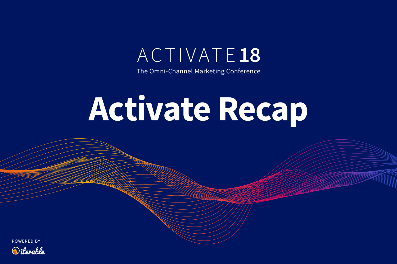 Activate 2018: Top Takeaways for Marketing Change Agents