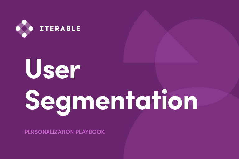 How to Build Your Perfect Audience With User Segmentation