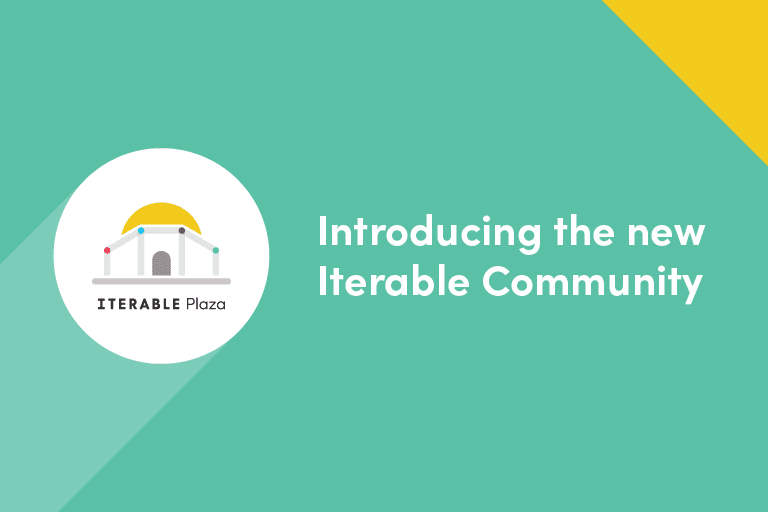 Welcome to Iterable Plaza, Our New Community Platform