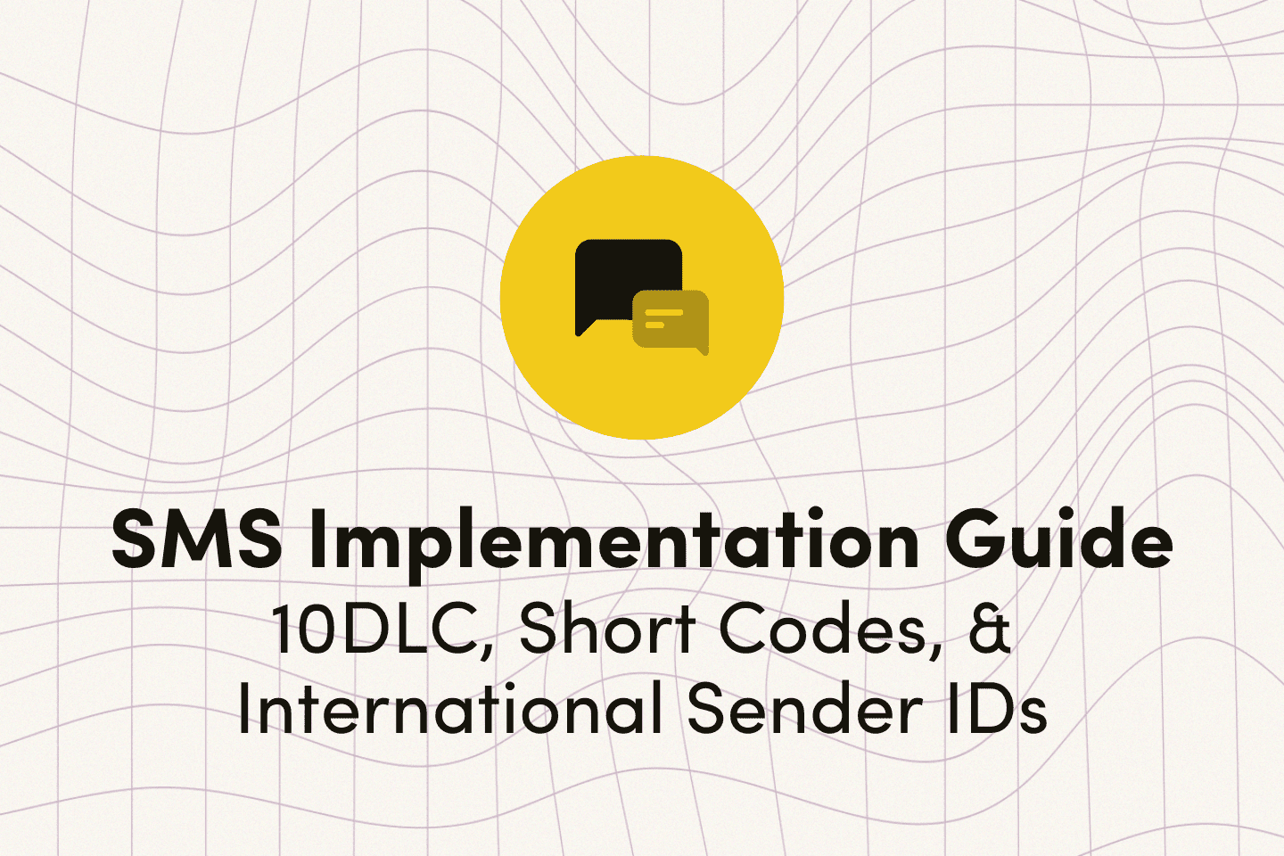 SMS Implementation & Compliance Checklists: 10DLC, Short Codes, and International Sender IDs
