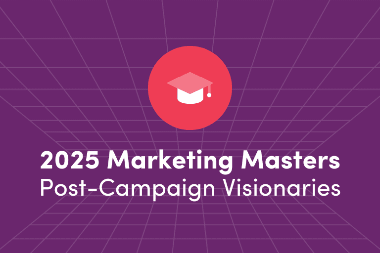 2025 Marketing Masters: Celebrating the Visionaries of the Post-Campaign Era