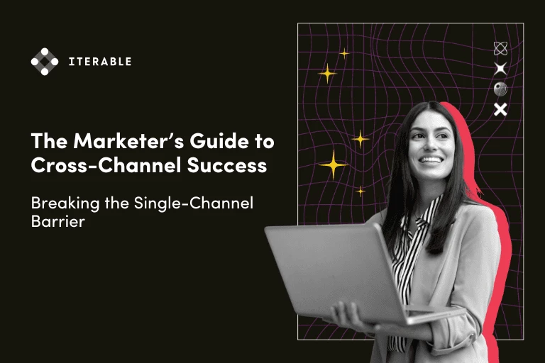 The Marketer’s Guide to Cross-Channel Success