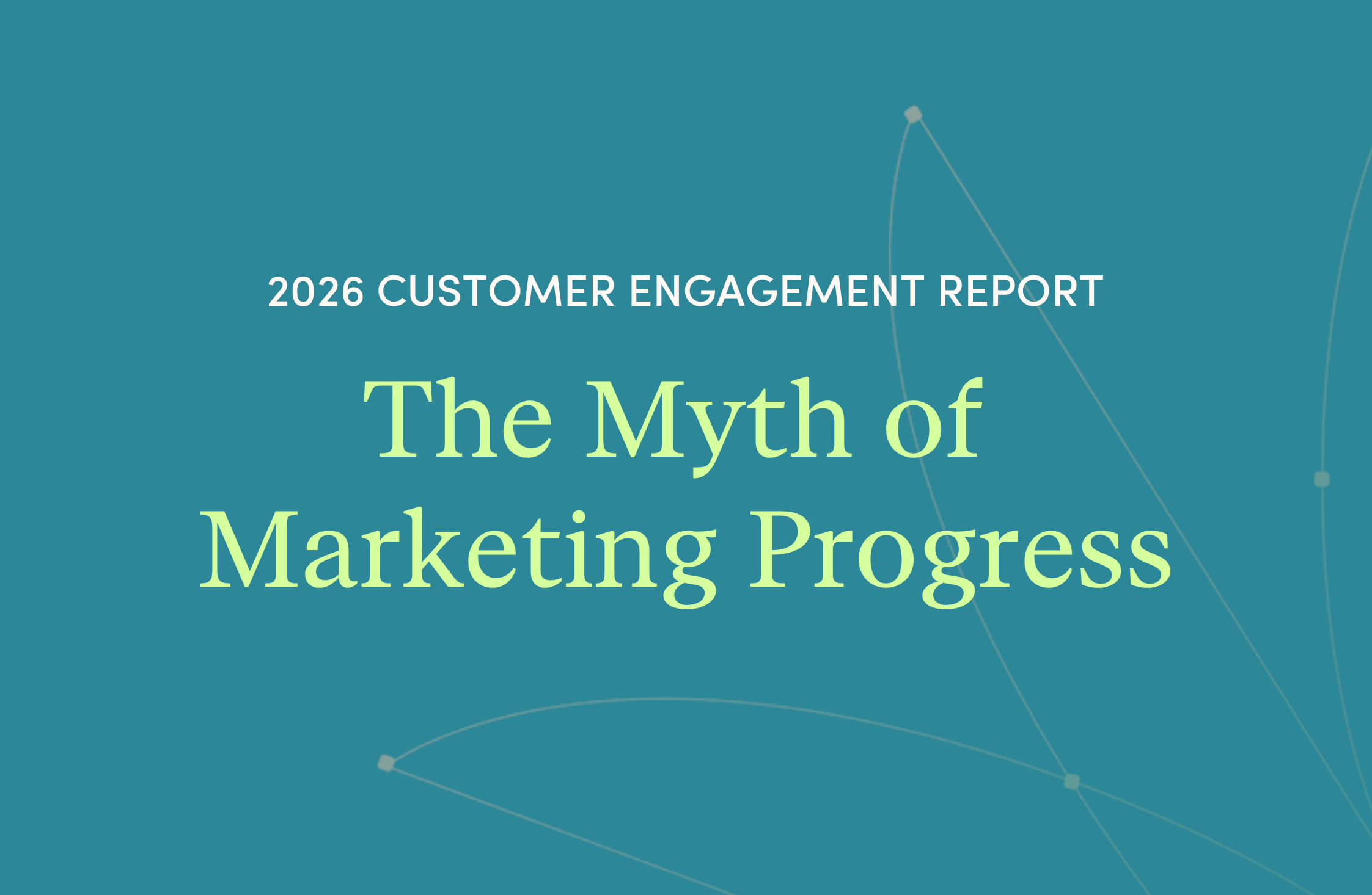 2026 Customer Engagement: The Myth of Marketing Progress