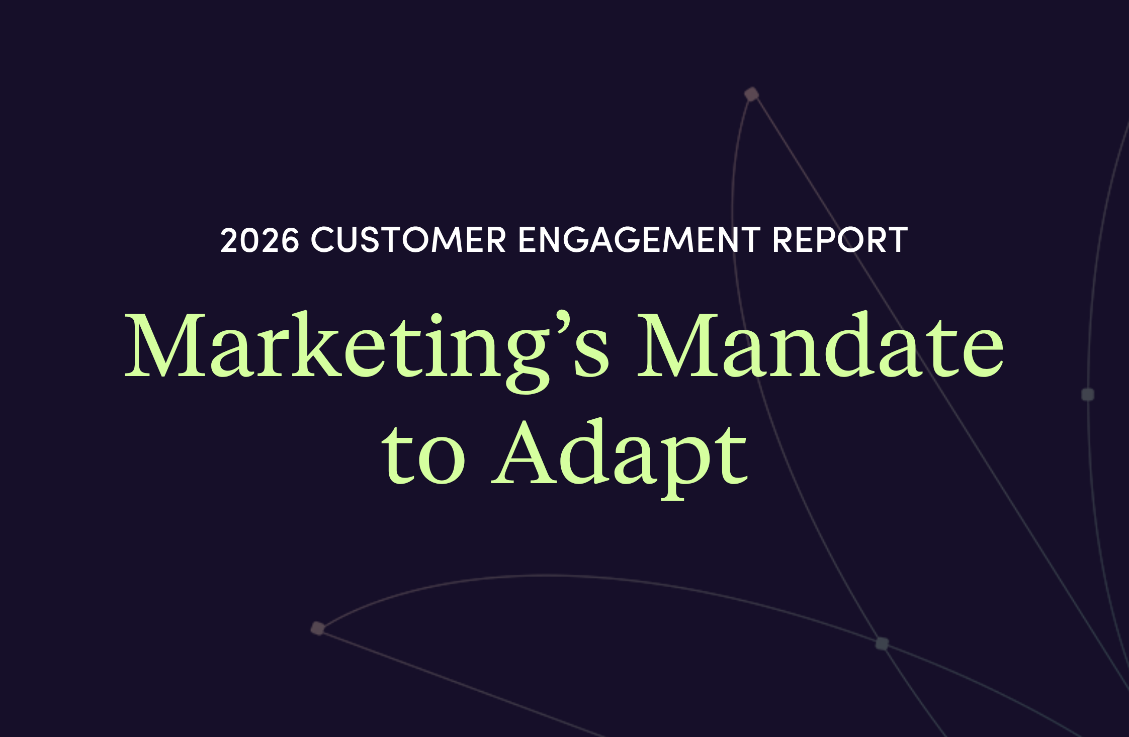 2026 Customer Engagement: Marketingโs Mandate to Adapt