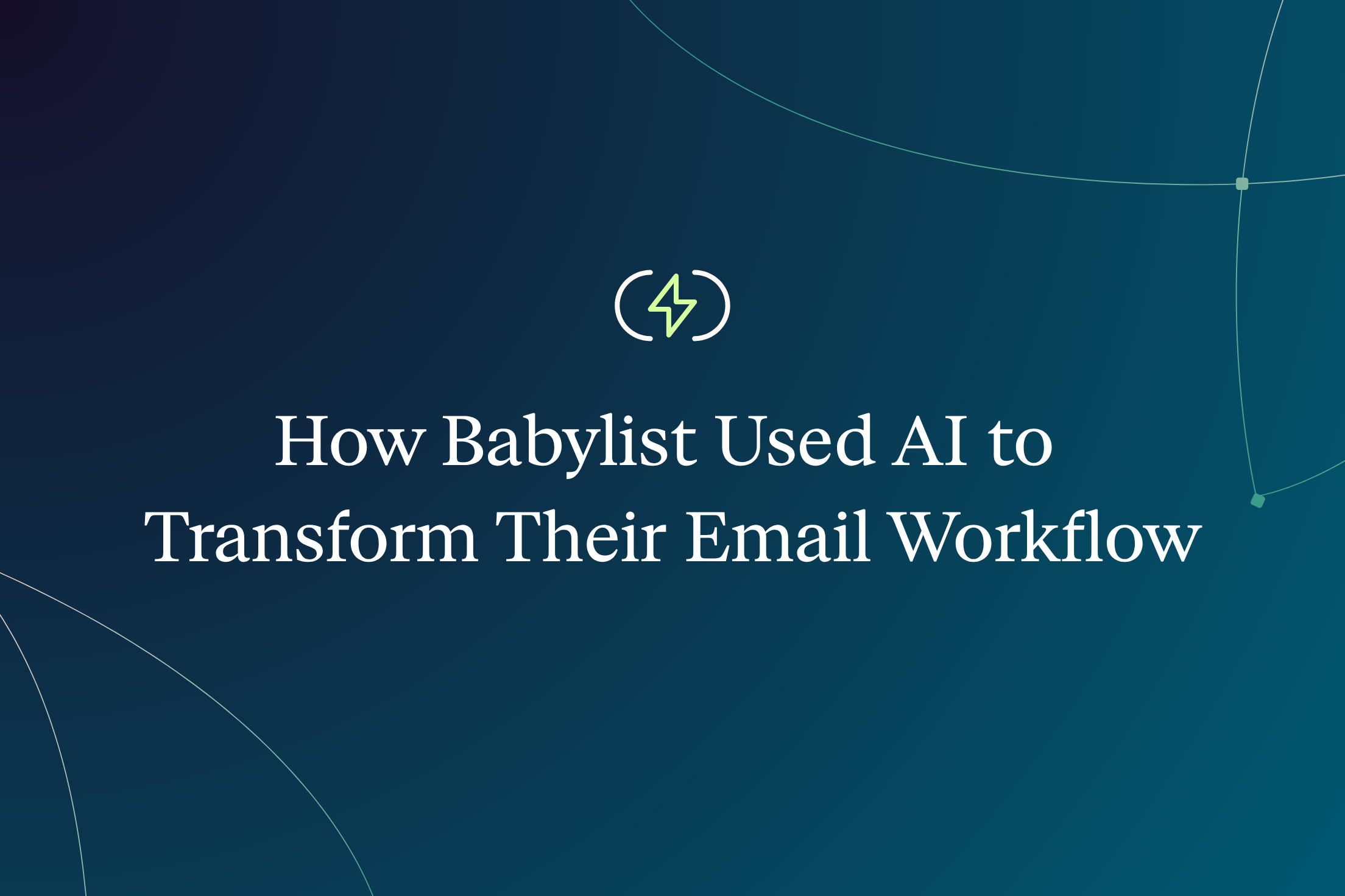 How Babylist Used AI to Transform Their Email Workflow