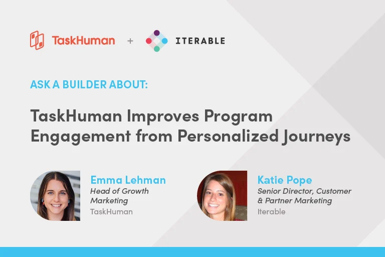 Ask a Builder About: How TaskHuman Improves Program Engagement From Personalized Journeys