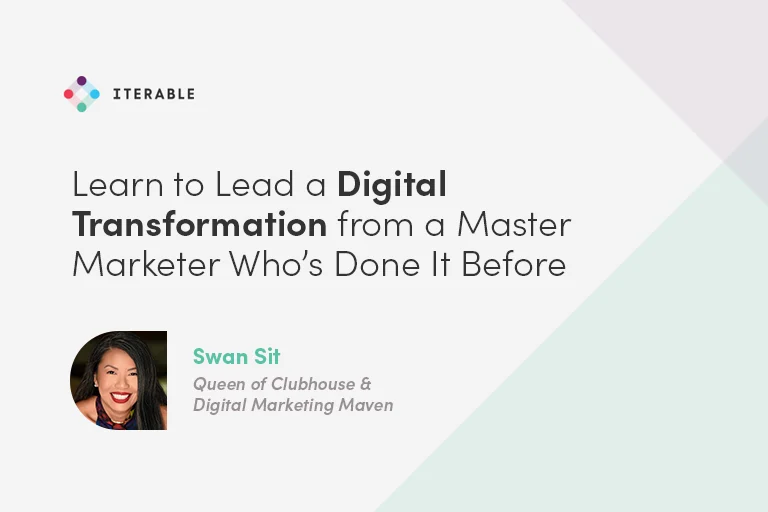 Learn to Lead a Digital Transformation from a Master Marketer Who’s Done It Before