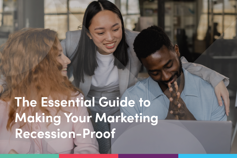 A Guide to Making Your Marketing Recession-Proof