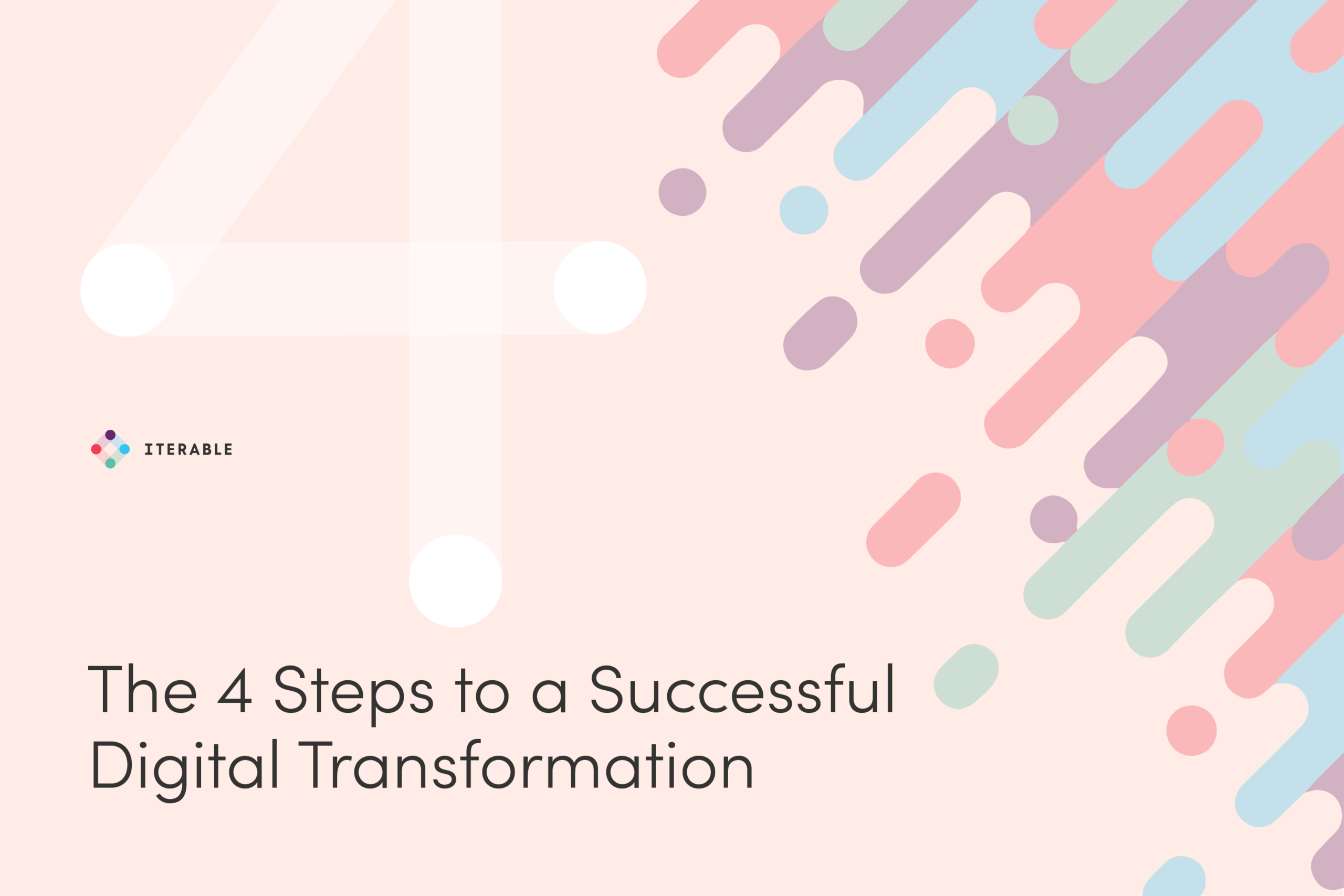The 4 Steps to a Successful Digital Transformation